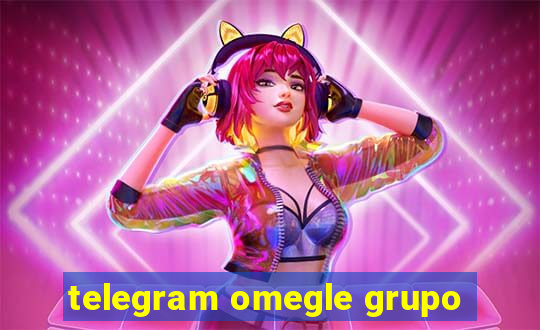 telegram omegle grupo